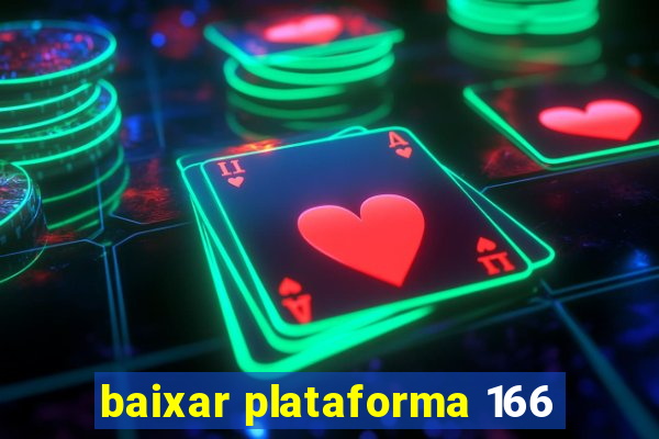 baixar plataforma 166